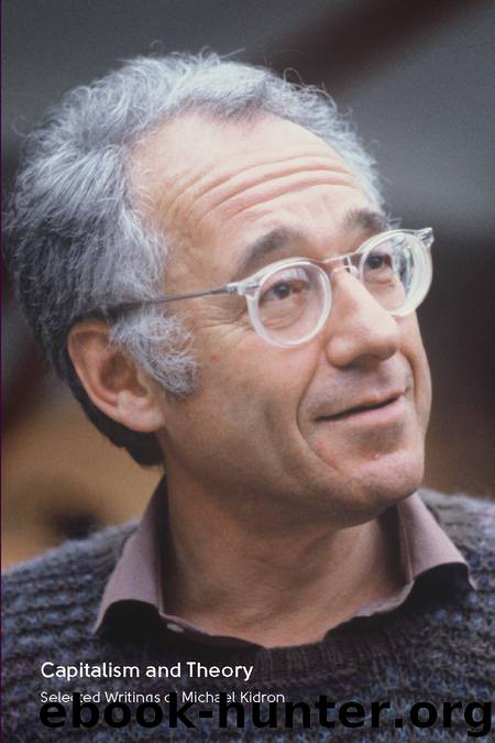 Capitalism and Theory: Selected Writings of Michael Kidron by Michael Kidron Richard Kuper