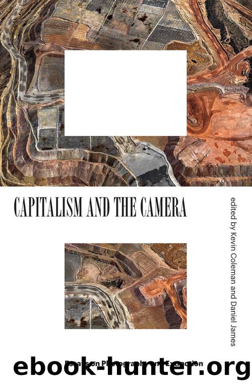 Capitalism and the Camera: Essays on Photography and Extraction by Kevin Coleman & Daniel James