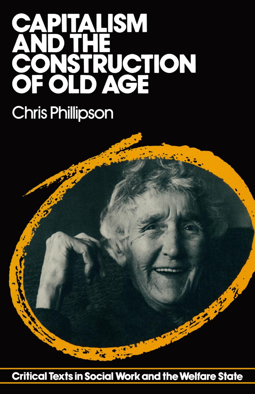 Capitalism and the Construction of Old Age by Chris Phillipson (auth.)