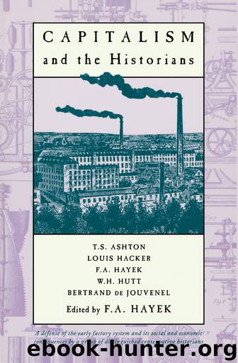 Capitalism and the Historians by F. A. Hayek