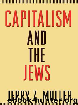 Capitalism and the Jews by Muller Jerry Z.; Muller Jerry Z. Z.;