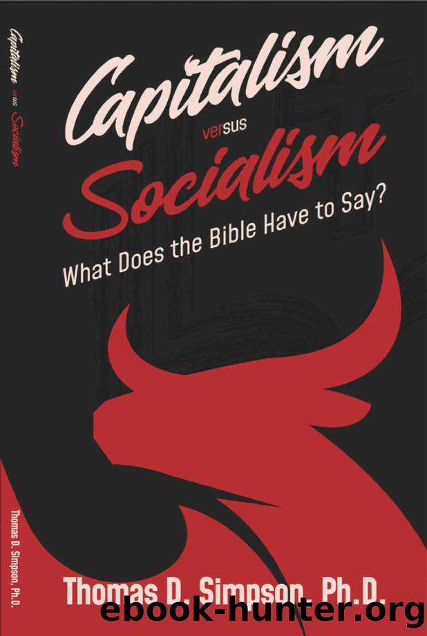 Capitalism versus Socialism: What Does the Bible Have to Say? by Simpson Thomas D