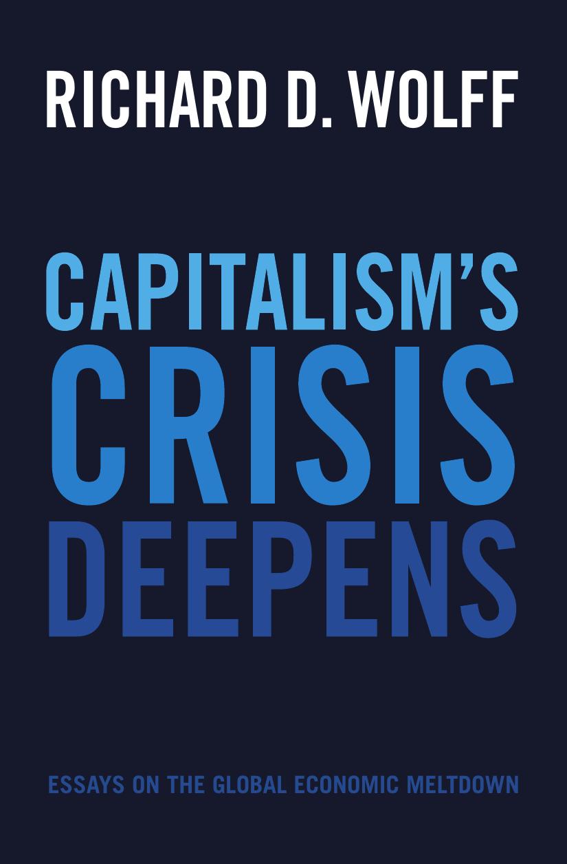 Capitalism's Crisis Deepens by Richard D. Wolff