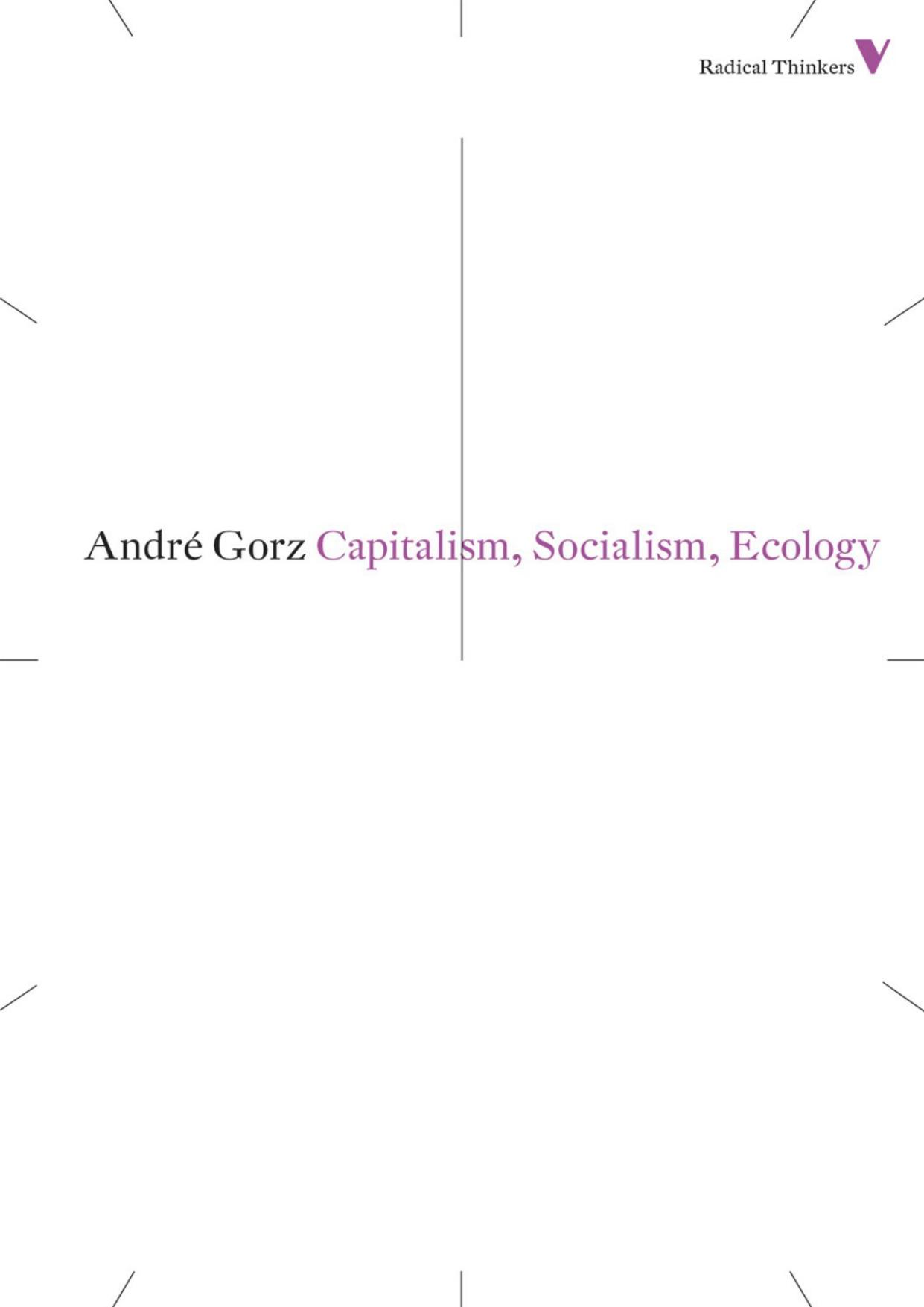 Capitalism, Socialism, Ecology by André Gorz Chris Turner