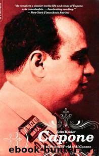 Capone: The Life and World of Al Capone by John Kobler
