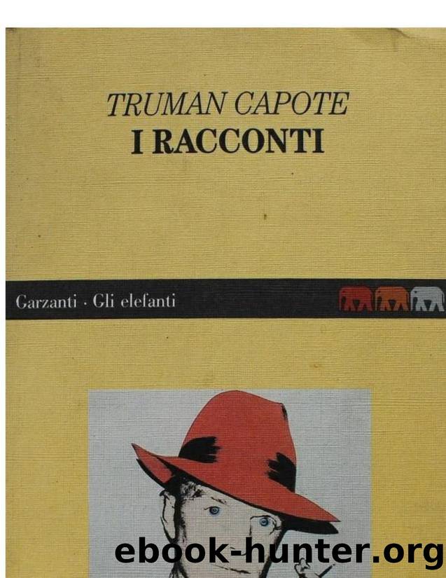 Capote Truman - I racconti by Capote Truman