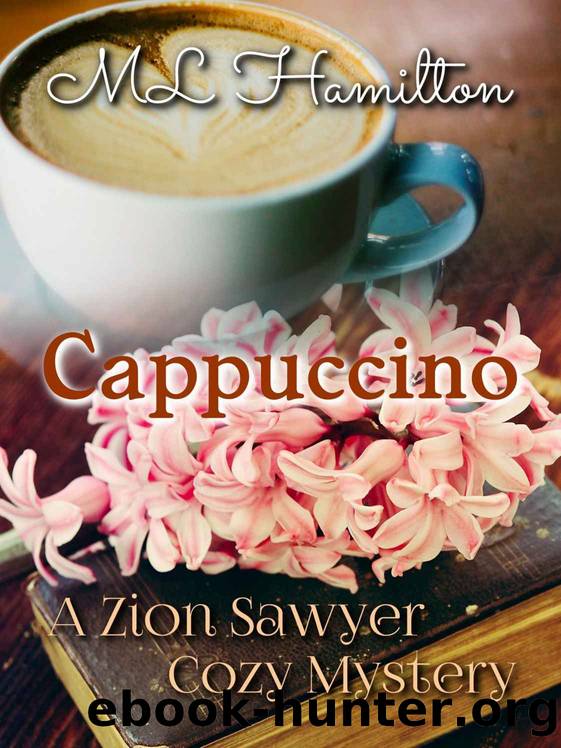 Cappuccino (A Zion Sawyer Cozy Mystery Book 1) by M.L. Hamilton