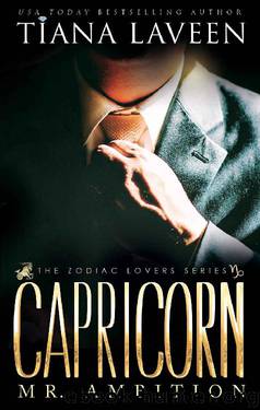 Capricorn - Mr. Ambition: The 12 Signs of Love (The Zodiac Lovers Series) by Tiana Laveen