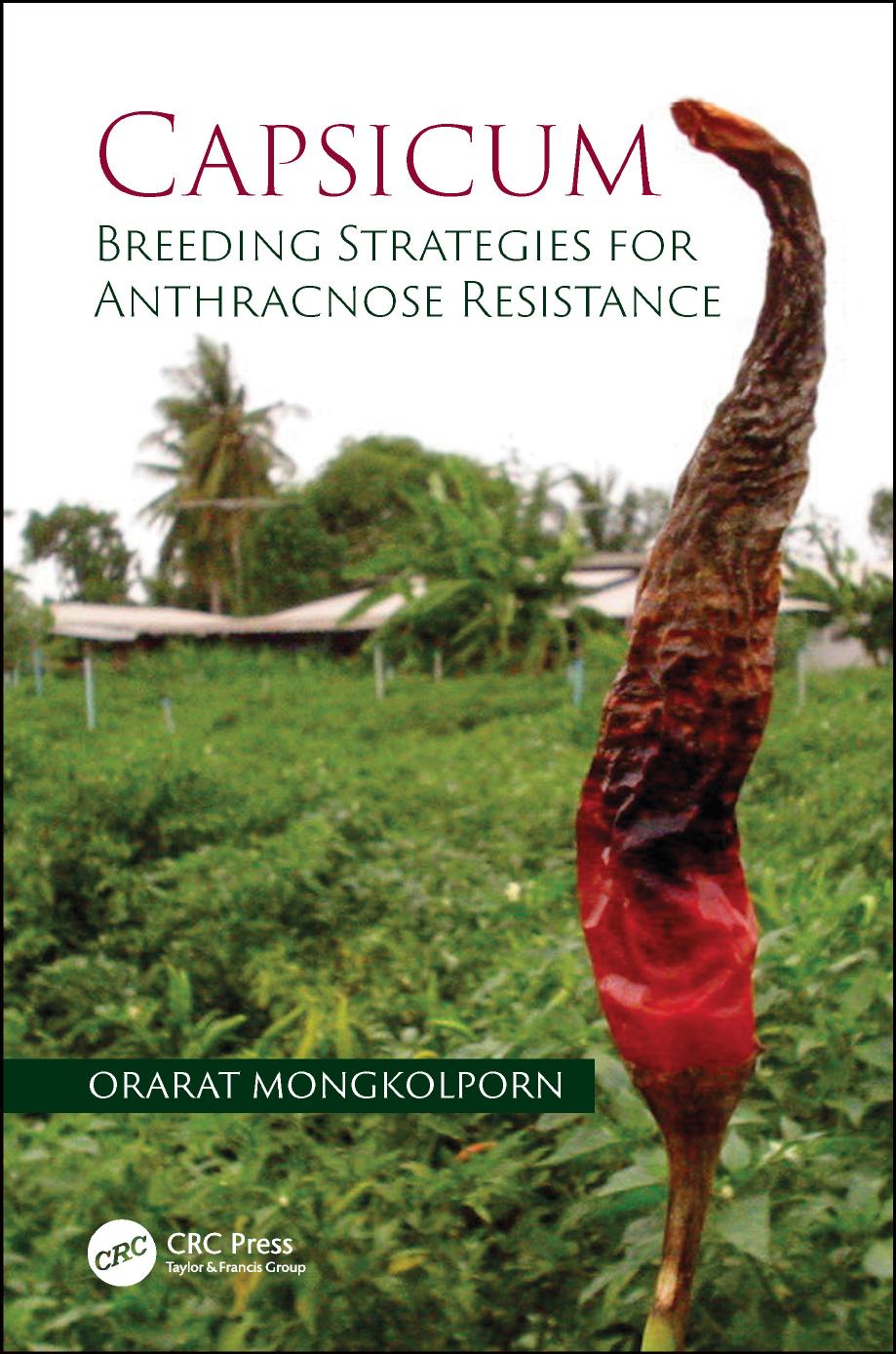 Capsicum: breeding strategies for anthracnose resistance by Mongkolporn Orarat