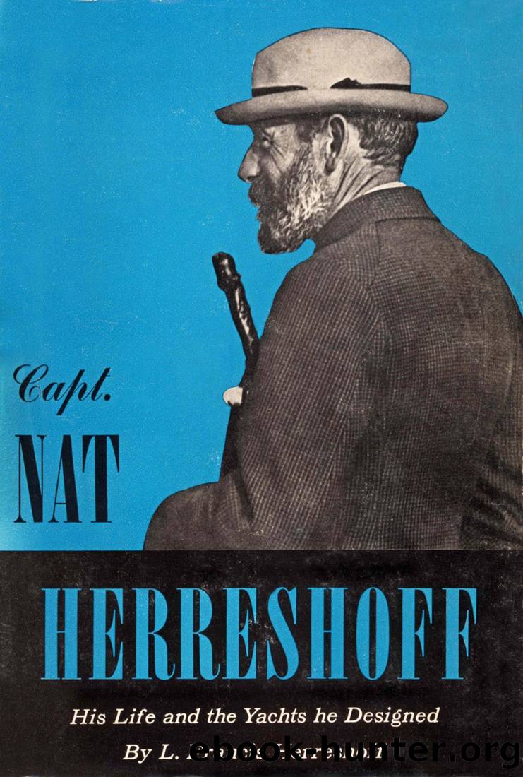 Capt. Nat Herreshoff, the Wizard of Bristol: The Life and Achievements of Nathanael Greene Herreshoff, Together With an Account of Some of the Yachts He Designed by Herreshoff L. Francis