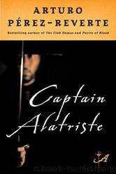 Captain Alatriste by Arturo Perez-Reverte