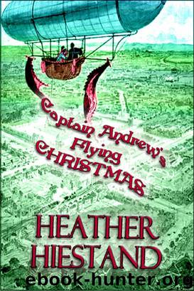 Captain Andrew's Flying Christmas by Heather Hiestand