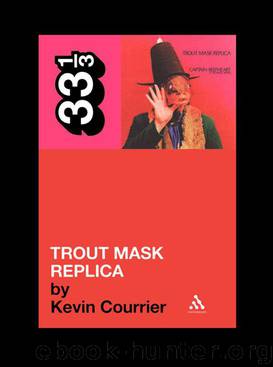 Captain Beefheart's Trout Mask Replica by Courrier Kevin