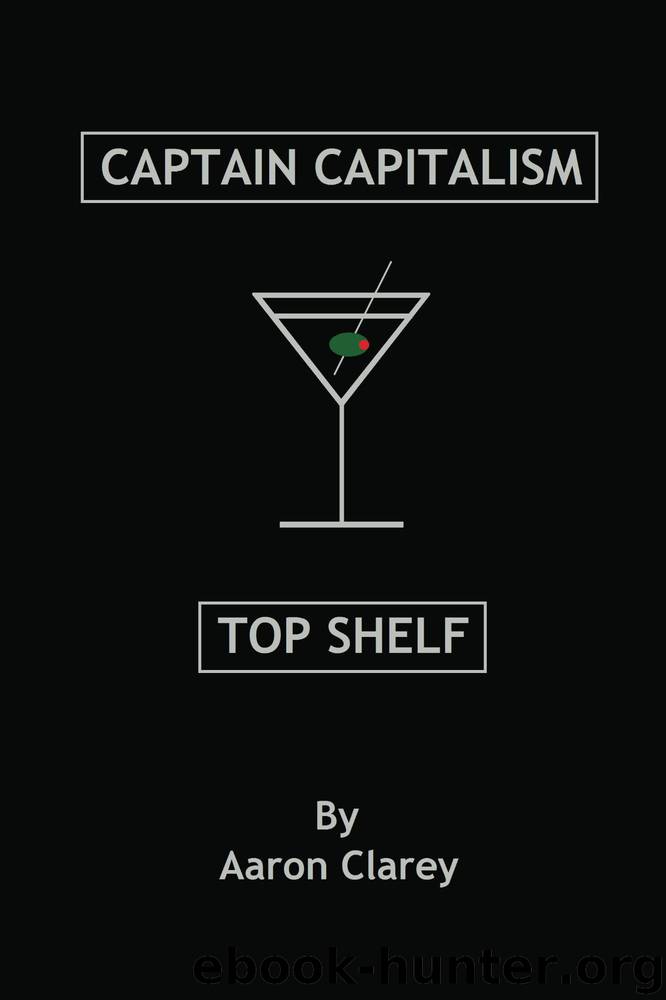 Captain Capitalism - Top Shelf by Clarey Aaron
