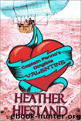 Captain Fenna's Dirigible Valentine by Heather Hiestand