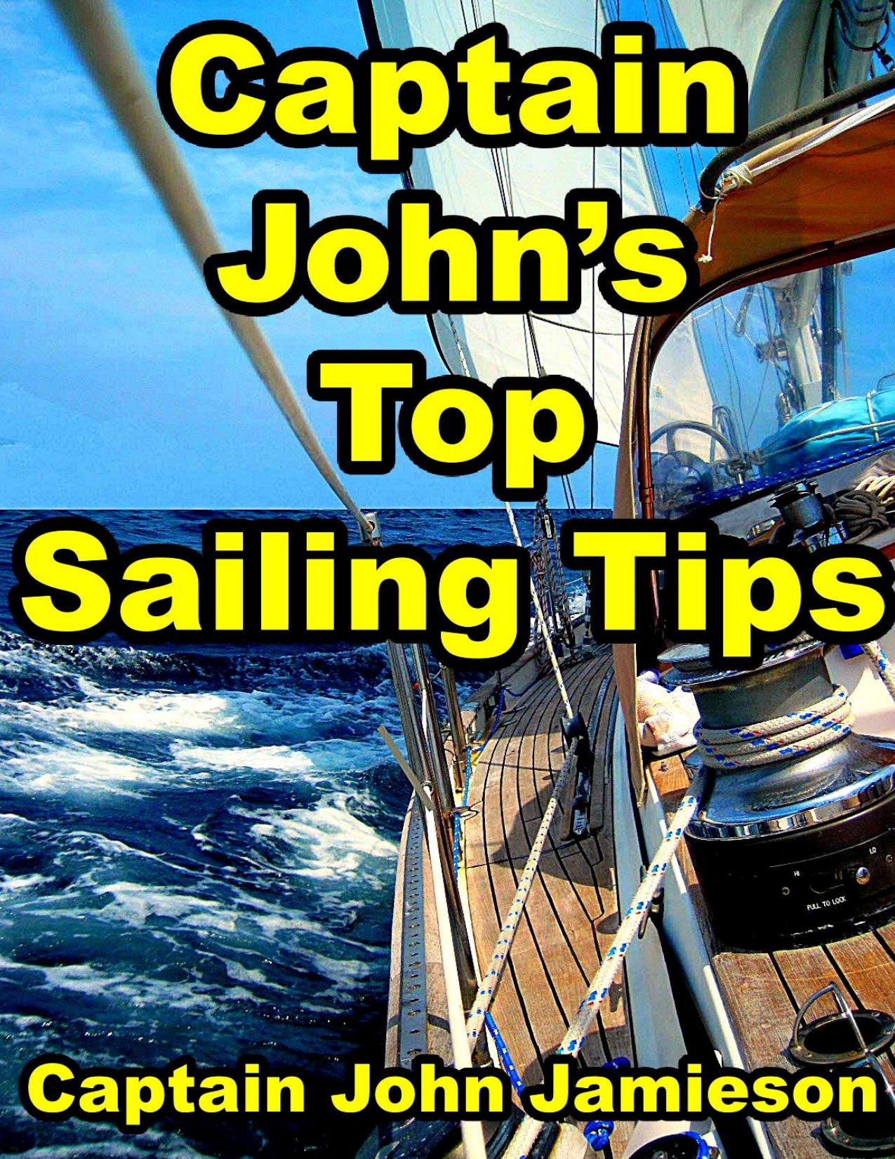 Captain John's Top Sailing Tips by John
