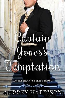 Captain Jones's Temptation - A Regency Romance (The Lonely Hearts Series Book 3) by Audrey Harrison