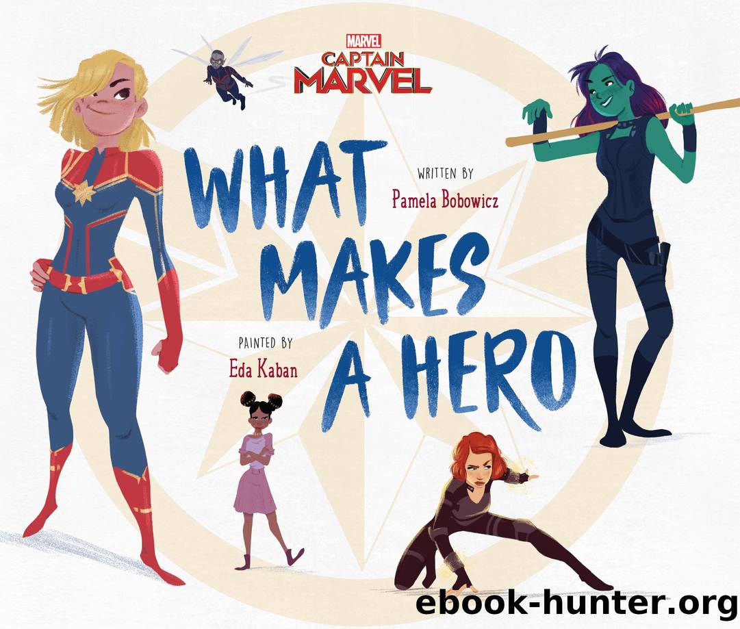 Captain Marvel: What Makes a Hero by Unknown