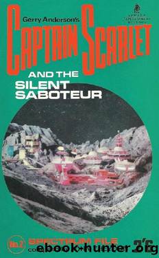 Captain Scarlet and the Silent Saboteur by John Theydon