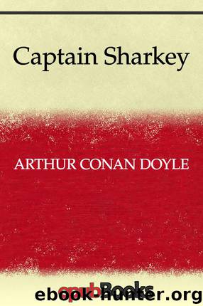 Captain Sharkey by Arthur Conan Doyle
