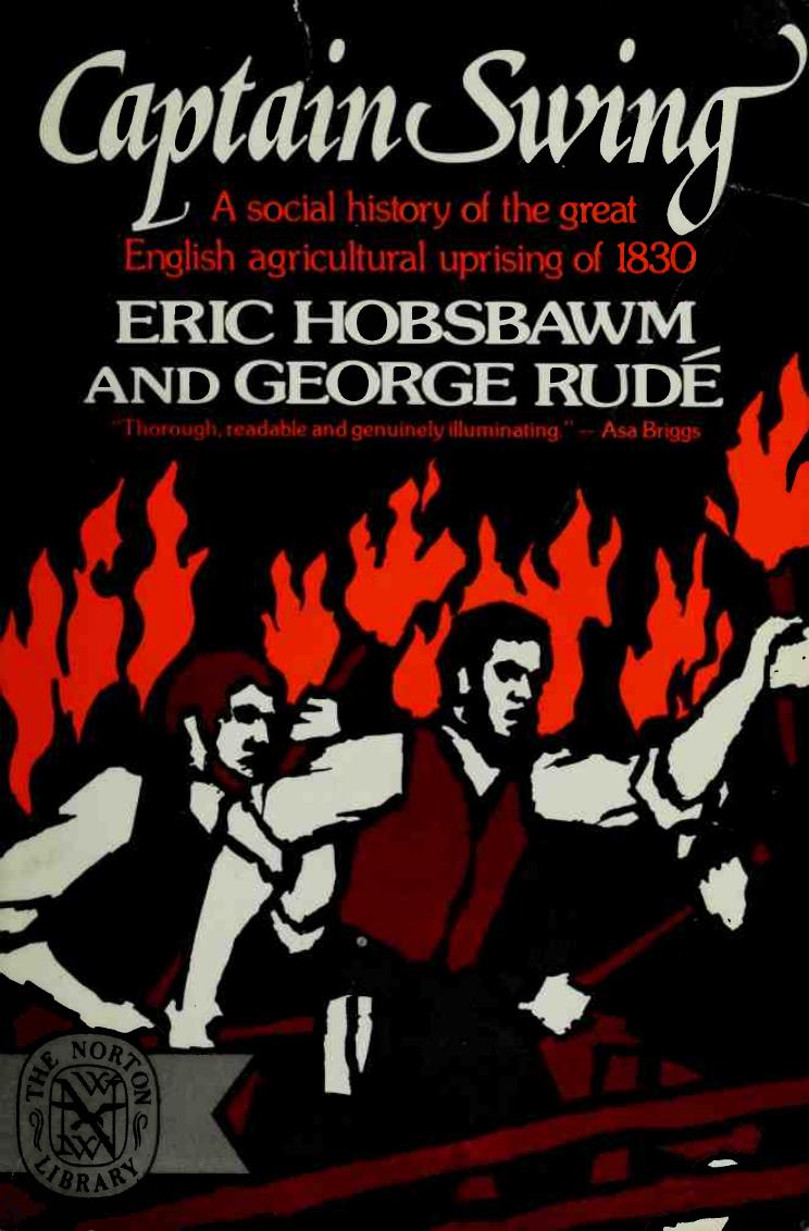 Captain Swing- A social history of the great English angricultural uprising of 1830 by Hobsbawm Eric