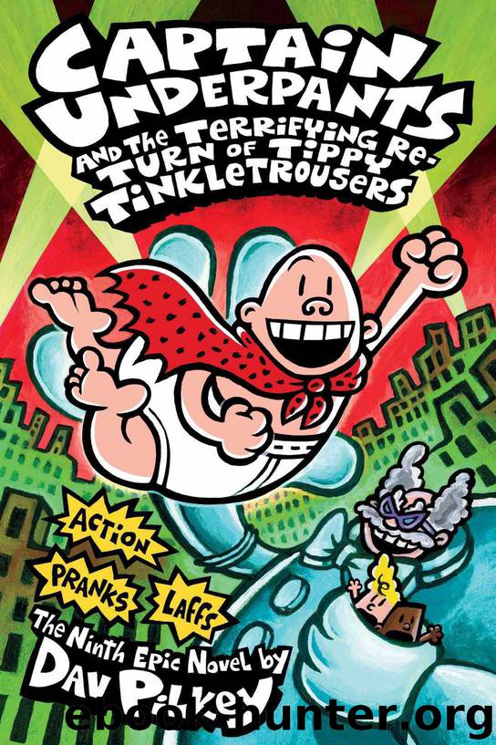 Captain Underpants and the Terrifying Return of Tippy Tinkletrousers by Pilkey Dav