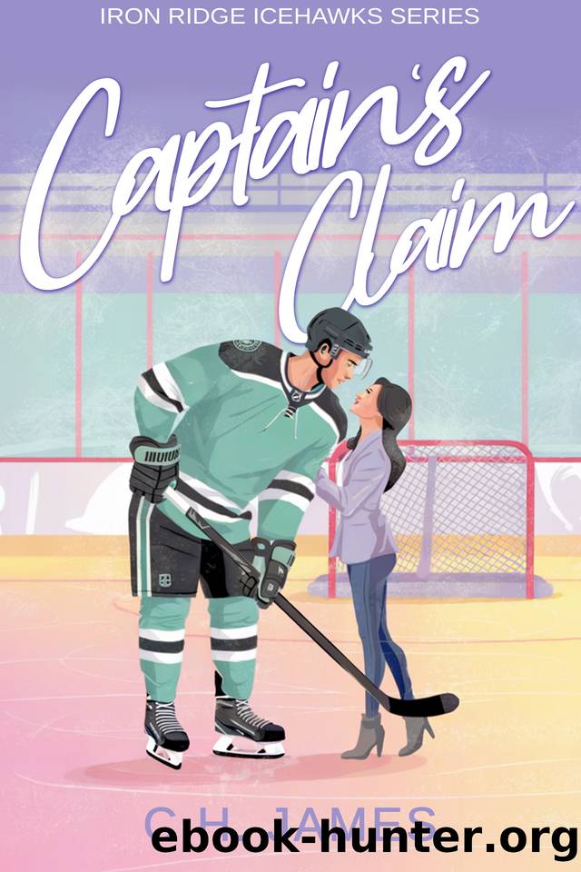 Captain's Claim (Iron Ridge Icehawks Series Book 1) by C.H. James