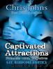 Captivated Attractions by Chris Johns