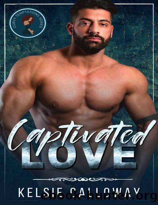Captivated Love: Alpha Male BBW High Heat Romance (Curvy Temptations) by Kelsie Calloway