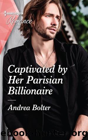 Captivated by Her Parisian Billionaire by Andrea Bolter