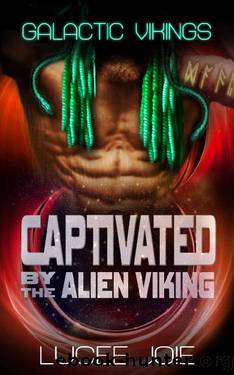 Captivated by the Alien Viking: Book Five in the Galactic Vikings Mail Order Bride Series by Lucee Joie