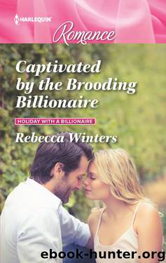 Captivated by the Brooding Billionaire by Rebecca Winters