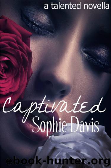 Captivated, A Talented Novella (Talented Saga #3.5) by Davis Sophie
