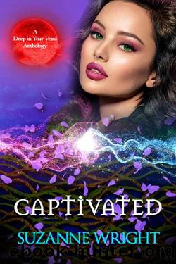 Captivated: An Anthology (The Deep in Your Veins Series Book 6) by Suzanne Wright