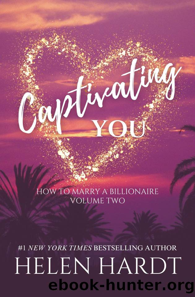 Captivating You: How to Marry a Billionaire Two by Helen Hardt