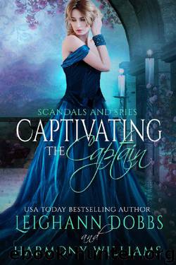 Captivating the Captain (Scandals and Spies Book 6) by Leighann Dobbs & Harmony Williams
