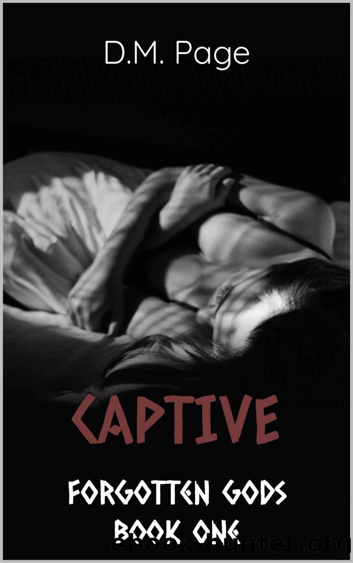 Captive (Forgotten Gods Reverse Harem Book One) (Forgotten Gods Reverse Harem Romance 1) by D.M. Page
