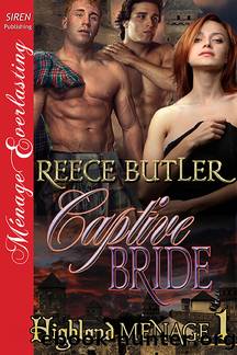Captive Bride [Highland Menage 1] (Siren Publishing MÃ©nage Everlasting) by Reece Butler
