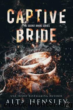 Captive Bride: A Dark Romance (The Secret Bride Book 1) by Alta Hensley