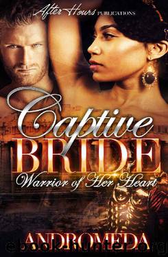 Captive Bride; Warrior of Her Heart by Andromeda