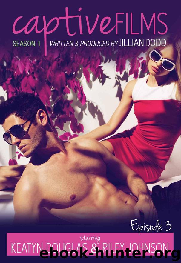 Captive Films 1.3 (Captive Films: Season One) by Dodd Jillian