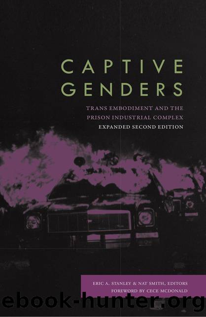 Captive Genders: Trans Embodiment and the Prison Industrial Complex by Eric A. Stanley & Nat Smith
