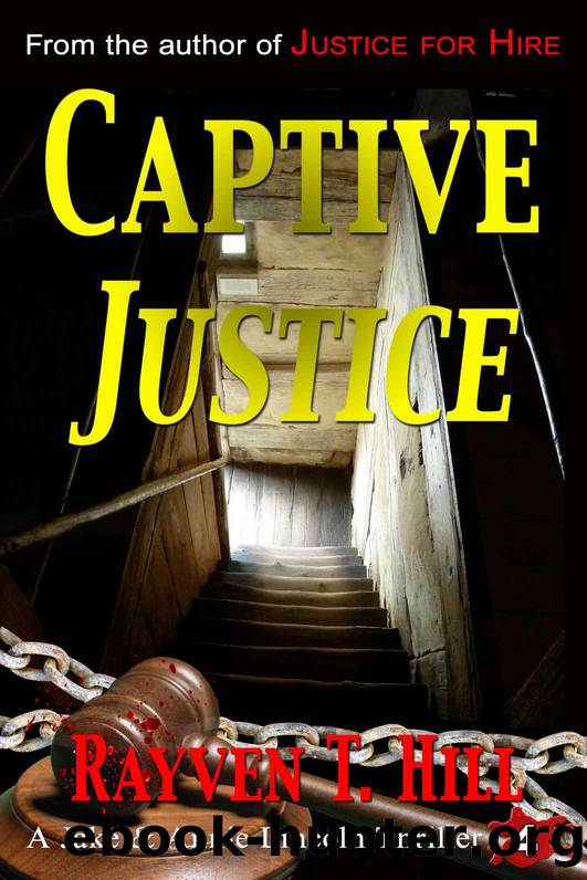 Captive Justice: A Private Investigator Mystery Series (A Jake & Annie Lincoln Thriller Book 4) by Rayven T. Hill