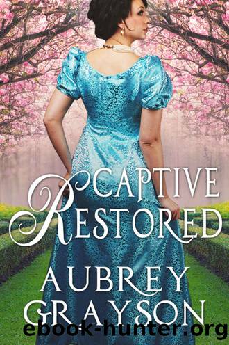 Captive Restored by Grayson Aubrey