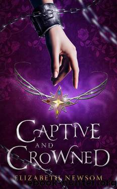 Captive and Crowned by Elizabeth Newsom