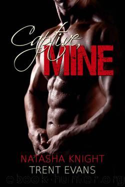 Captive, Mine by Natasha Knight & Trent Evans