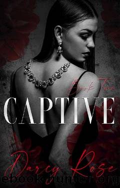 Captive: A Dark Romance (Vow of Revenge Book 2) by Darcy Rose