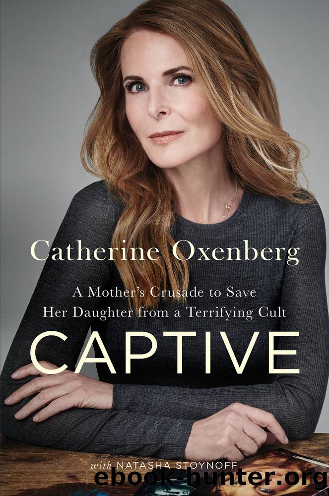 Captive: A Mother's Crusade to Save Her Daughter from a Terrifying Cult by Catherine Oxenberg