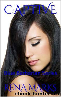 Captive: Blue Barbarian Series by Rena Marks