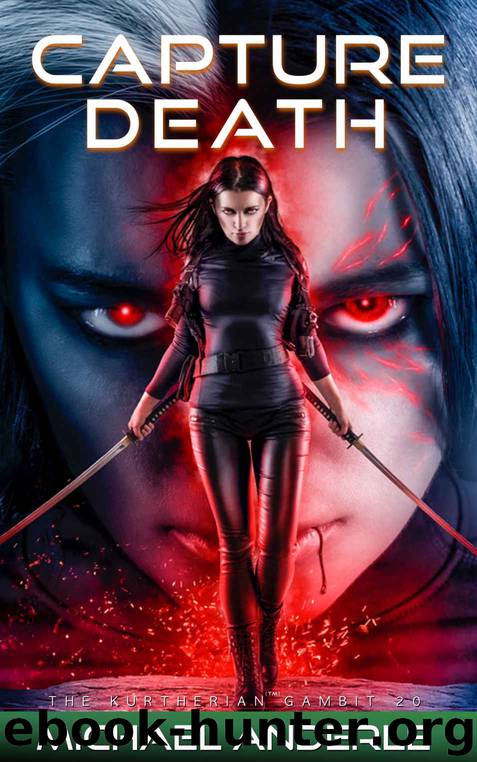 Capture Death (The Kurtherian Gambit Book 20) by Michael Anderle